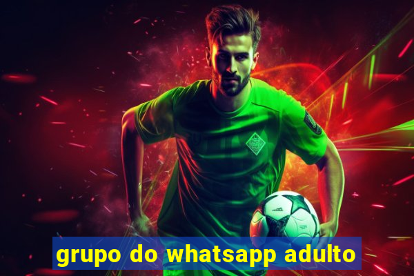 grupo do whatsapp adulto